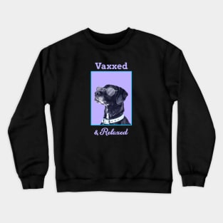 Vaxxed & Relaxed Dog Crewneck Sweatshirt